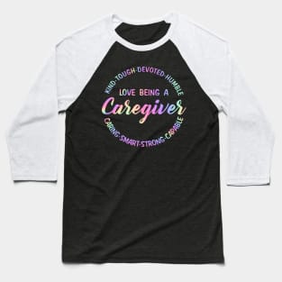 Love Being A Caregiver Baseball T-Shirt